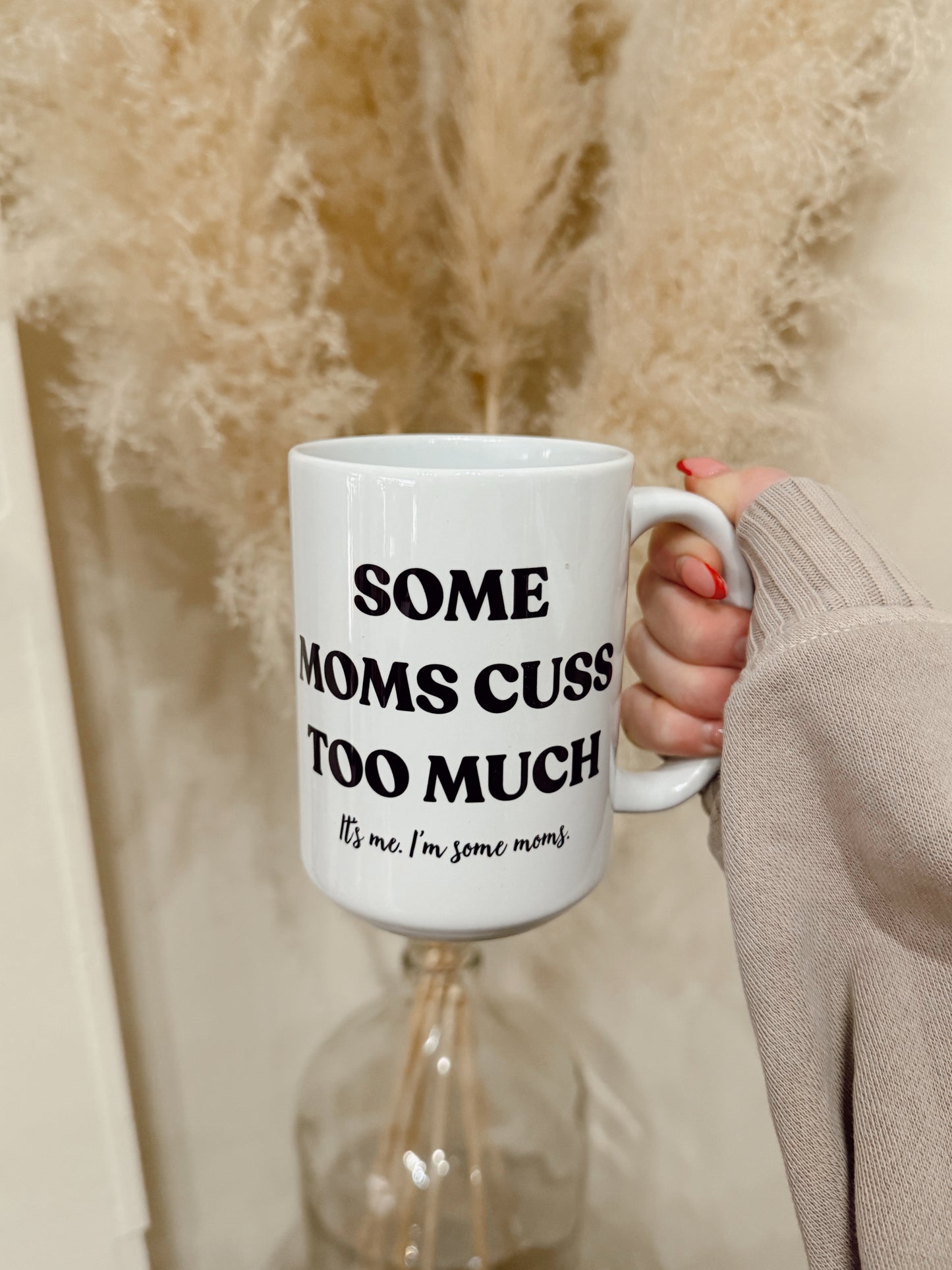 Some Moms Cuss Too Much Mug