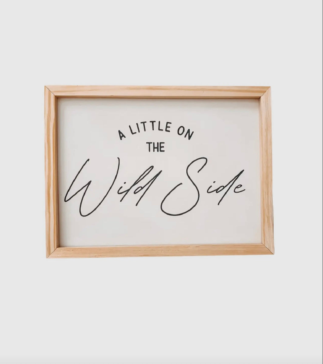 Welcome to the Wild SIde Sign