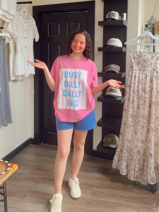 Busy Dilly Dallying Tee