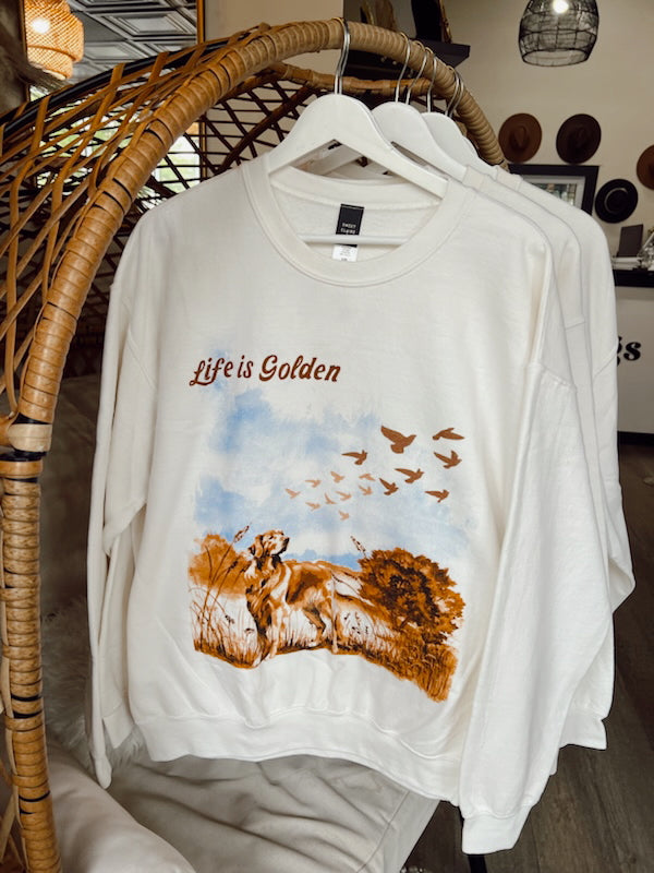 Life is Golden Sweatshirt