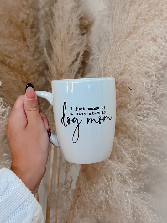 Stay at Home Dog Mom Mug