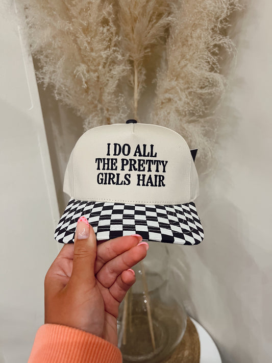 I Do All The Pretty Girls Hair Hat