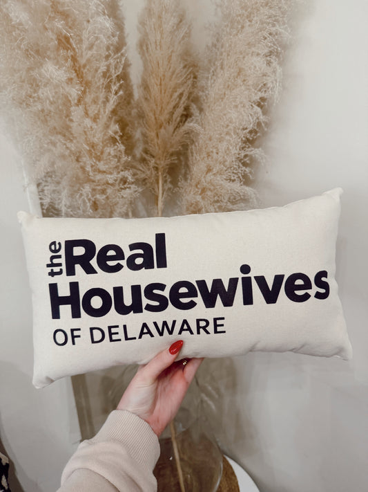 Real Housewives of Delaware Pillow