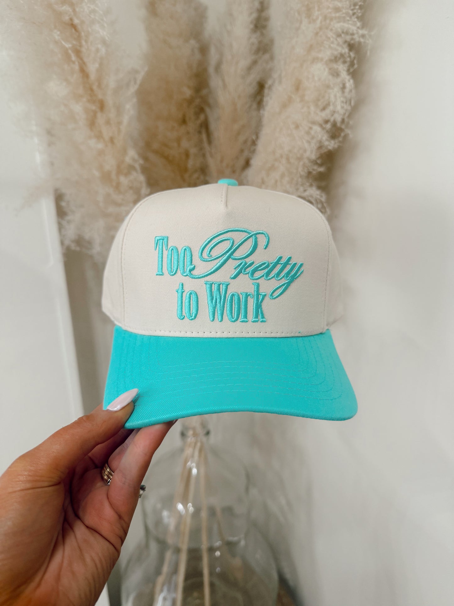 Too Pretty To Work Hat