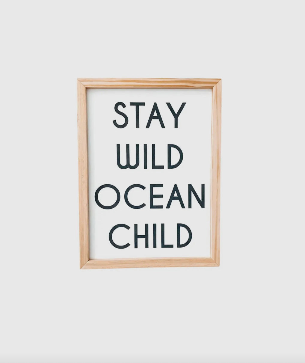 Stay Wild Ocean Child Sign